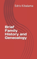 Brief Family History and Genealogy B09MYSV893 Book Cover