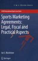 Sports Marketing Agreements: Legal, Fiscal and Practical Aspects 9067048372 Book Cover