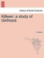 Killeen: a study of Girlhood. 1241190429 Book Cover