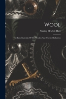Wool: The Raw Materials of the Woolen and Worsted Industries... 1017251215 Book Cover