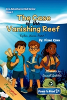 The Case of the Vanishing Reef : Eco Explorers Club, Book 1 1968245340 Book Cover