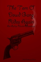The Tom O' Dowd Gang Rides Again 1304578623 Book Cover