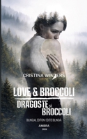 Love and Broccoli / Dragoste ?i broccoli - bilingual edition / edi?ie bilinva B0H1ZBHGX7 Book Cover