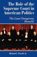 The Role of the Supreme Court in American Politics: The Least Dangerous Branch? 0813367530 Book Cover