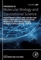 Micro/Nanofluidics and Lab-On-Chip Based Emerging Technologies for Biomedical and Translational Research Applications - Part B, 186 032385303X Book Cover