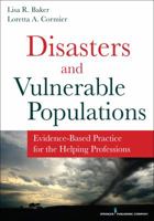 Disasters and Vulnerable Populations: Evidence-Based Practice for the Helping Professions 0826198457 Book Cover