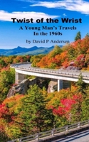 Twist of The Wrist: A Young Man's Travels B0DQPZ54SY Book Cover