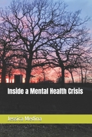 Inside a Mental Health Crisis B0GQPY6SVS Book Cover