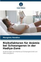 Risikofaktoren für Anämie bei Schwangeren in der Hadiya-Zone (German Edition) 6209327796 Book Cover