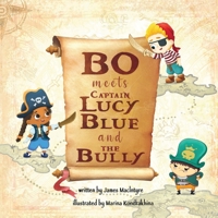 Bo Meets Captain Lucy Blue and the Bully 1648832121 Book Cover