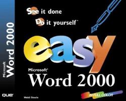 Easy Microsoft Word 2000: See It Done, Do It Yourself (Que's Easy Series) 0789718553 Book Cover