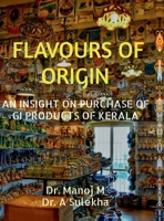 Flavours of Origin: An Insight on Purchase of GI Products of Kerala B0F67L3C7X Book Cover