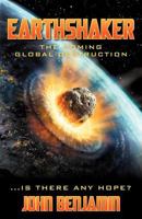 Earthshaker: The Coming Global Destruction 1449771831 Book Cover