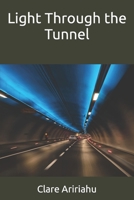 Light Through the Tunnel B0CQ776TY8 Book Cover