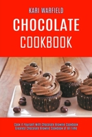 Chocolate Cookbook: Cook It Yourself With Chocolate Brownie Cookbook 1990169260 Book Cover