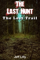 The Last Hunt 3: The Lost Trail B0CMZVVVLL Book Cover