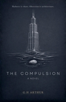 The Compulsion B0GHTD46DL Book Cover