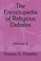 The Encyclopedia of Religious Debates: Volume 3 B084Z4MV6D Book Cover