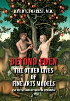 Beyond Eden: The Other Lives of Fine Arts Models and the Meaning of Medical Disrobing 1478770171 Book Cover