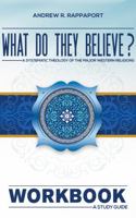 What Do They Believe Workbook: Systematic Theology of the Major Western Religions 195388606X Book Cover