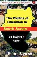 The Politics of Liberation in South Sudan 9970021028 Book Cover