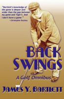 Back Swings: A Golf Omnibus 0975467654 Book Cover