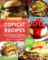 COPYCAT RECIPES: The Ultimate Cookbook for Making Your Favourite Restaurant Dishes at Home on a Budget. +250 Quick and Easy to Follow Recipes! B08S8X2Z8C Book Cover