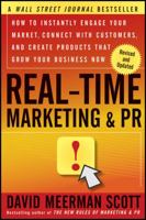 Real-Time Marketing and PR: How to Instantly Engage Your Market, Connect with Customers, and Create Products That Grow Your Business Now 0470645954 Book Cover