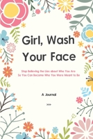 Girl Wash Your Face a Journal : 52 Weeks Journal 1951161734 Book Cover