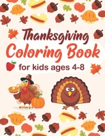 Thanksgiving Coloring Book For Kids Ages 4-8: Happy Thanksgiving Coloring Books For Children, Fall Harvest Coloring Book. Holiday Coloring Books. B08M7G8DB3 Book Cover