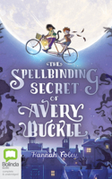 The Spellbinding Secret of Avery Buckle 1867527812 Book Cover