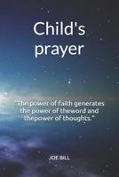 Child's Prayer: Children's Book, Which Will Help the Child Interestingly Learn Prayers. 1091144826 Book Cover