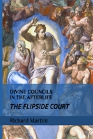 Divine Councils in the Afterlife; The Flipside Court 1088078680 Book Cover