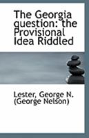 The Georgia question: the Provisional Idea Riddled 1113323027 Book Cover