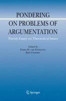 Pondering on Problems of Argumentation: Twenty Essays on Theoretical Issues 1402091648 Book Cover