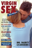 Virgin Sex for Guys: A No-regrets Guide to Safe and Healthy Sex 1578262305 Book Cover