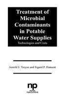 Treatment of Microbial Contaminants in Potable Water Supplies: Technologies and Costs (Pollution Technology Review) 0815512147 Book Cover