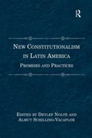 New Constitutionalism in Latin America: Promises and Practices 1138271551 Book Cover