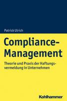 Compliance-Management: Theorie Und Praxis Der Haftungsvermeidung in Unternehmen 3170321765 Book Cover