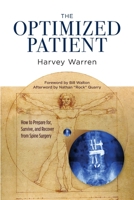 The Optimized Patient: How to Prepare for, Survive, and Recover from Spine Surgery 1944200711 Book Cover