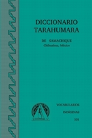 DICCIONARIO TARAHUMARA DE SAMACHIQUE (Spanish Edition) 6079164086 Book Cover