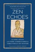 Zen Echoes: Classic Koans with Verse Commentaries by Three Female Chan Masters 161429187X Book Cover