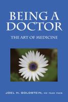 Being a Doctor: The Art of Medicine 1432770500 Book Cover