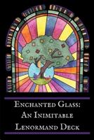 Enchanted Glass: An Inimitable Lenormand Deck 1958607177 Book Cover