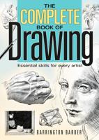 The Complete Book of Drawing: Essential Skills for Every Artist 0760782288 Book Cover