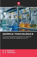 QUÍMICA TOXICOLÓGICA: Cursos de formação em farmácia: por detrás de 60910700 FICHA DE TRABALHO Curso IV (Portuguese Edition) 6208780748 Book Cover