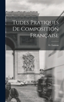Tudes Pratiques de Composition Française 1017575339 Book Cover