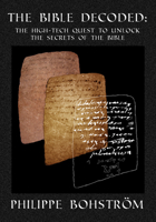 The Bible Decoded: The High-Tech Quest to Unlock the Secrets of the Bible 1680535293 Book Cover