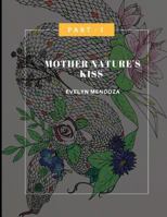 Mother Nature's Kiss - Part I 1986761606 Book Cover