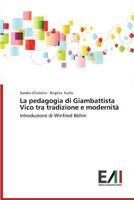 La Pedagogia Di Giambattista Vico Tra Tradizione E Modernita 3639656725 Book Cover